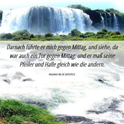 Picture 06 - Hesekiel 40:24 LUTH1912 - Darnach führte er mich gegen Mittag, und siehe, - Bible Verse Picture