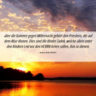 Picture 06 - Hesekiel 40:46 LUTH1912 - aber die Kammer gegen Mitternacht gehört den - Bible Verse Picture