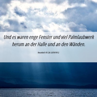 Picture 06 - Hesekiel 41:26 LUTH1912 - Und es waren enge Fenster und viel Palmlaubwerk - Bible Verse Picture