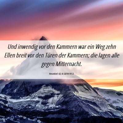 Picture 06 - Hesekiel 42:4 LUTH1912 - Und inwendig vor den Kammern war ein Weg zehn - Bible Verse Picture