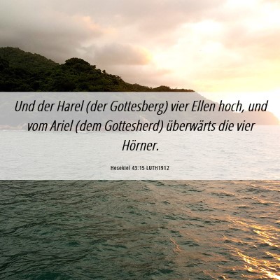 Picture 06 - Hesekiel 43:15 LUTH1912 - Und der Harel (der Gottesberg) vier Ellen hoch, - Bible Verse Picture