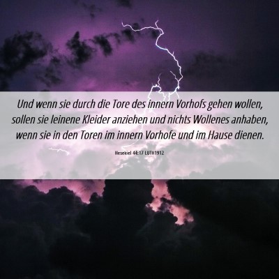 Picture 06 - Hesekiel 44:17 LUTH1912 - Und wenn sie durch die Tore des innern Vorhofs - Bible Verse Picture