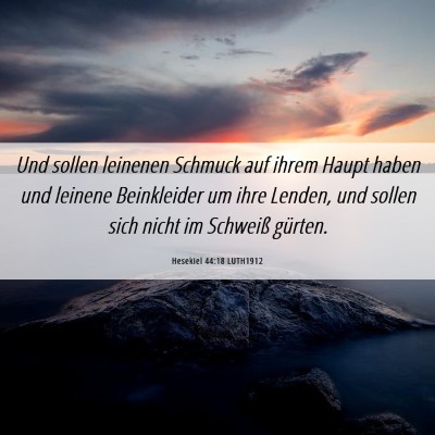 Picture 06 - Hesekiel 44:18 LUTH1912 - Und sollen leinenen Schmuck auf ihrem Haupt haben - Bible Verse Picture
