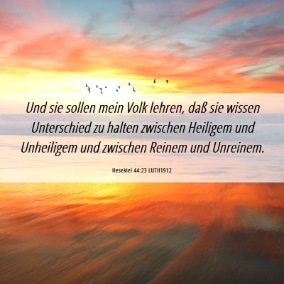Picture 06 - Hesekiel 44:23 LUTH1912 - Und sie sollen mein Volk lehren, daß sie wissen - Bible Verse Picture