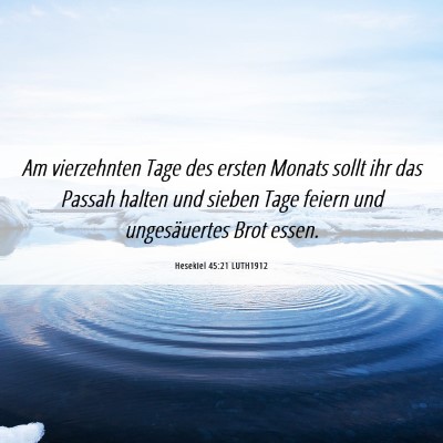 Picture 06 - Hesekiel 45:21 LUTH1912 - Am vierzehnten Tage des ersten Monats sollt ihr - Bible Verse Picture