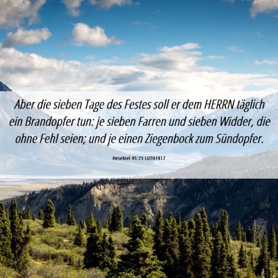 Picture 06 - Hesekiel 45:23 LUTH1912 - Aber die sieben Tage des Festes soll er dem HERRN - Bible Verse Picture