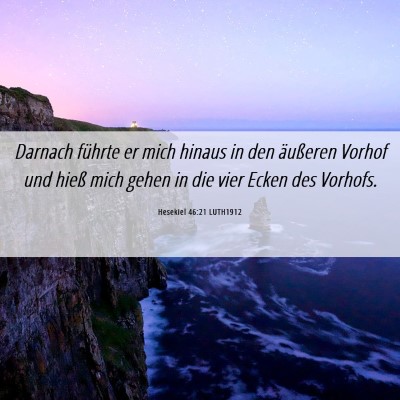 Picture 06 - Hesekiel 46:21 LUTH1912 - Darnach führte er mich hinaus in den äußeren - Bible Verse Picture
