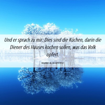 Picture 06 - Hesekiel 46:24 LUTH1912 - Und er sprach zu mir: Dies sind die Küchen, - Bible Verse Picture