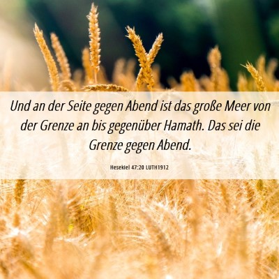 Picture 06 - Hesekiel 47:20 LUTH1912 - Und an der Seite gegen Abend ist das große Meer - Bible Verse Picture