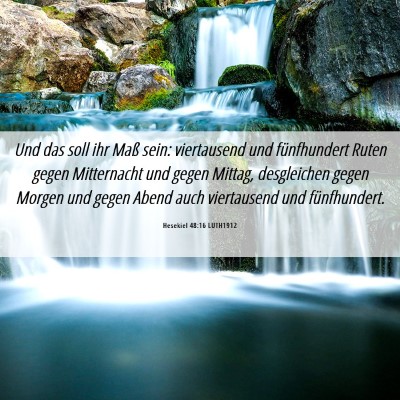 Picture 06 - Hesekiel 48:16 LUTH1912 - Und das soll ihr Maß sein: viertausend und - Bible Verse Picture