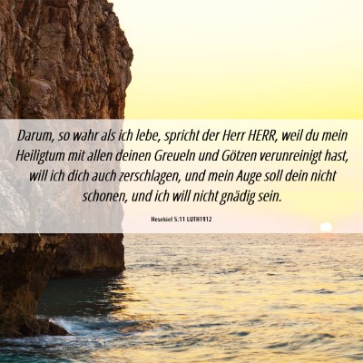 Picture 06 - Hesekiel 5:11 LUTH1912 - Darum, so wahr als ich lebe, spricht der Herr - Bible Verse Picture