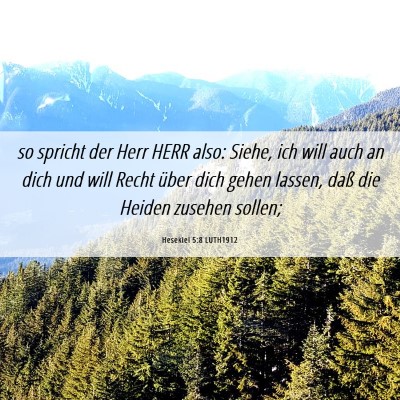Picture 06 - Hesekiel 5:8 LUTH1912 - so spricht der Herr HERR also: Siehe, ich will - Bible Verse Picture