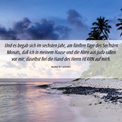 Picture 06 - Hesekiel 8:1 LUTH1912 - Und es begab sich im sechsten Jahr, am fünften - Bible Verse Picture