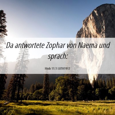 Picture 06 - Hiob 11:1 LUTH1912 - Da antwortete Zophar von Naema und - Bible Verse Picture