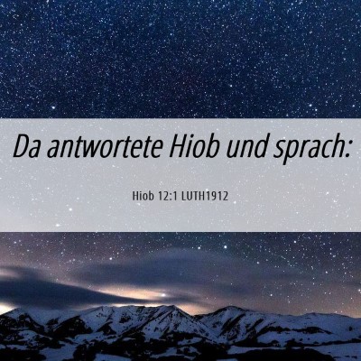 Picture 06 - Hiob 12:1 LUTH1912 - Da antwortete Hiob und - Bible Verse Picture