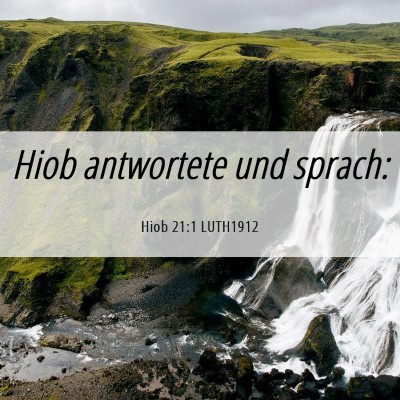 Picture 06 - Hiob 21:1 LUTH1912 - Hiob antwortete und - Bible Verse Picture