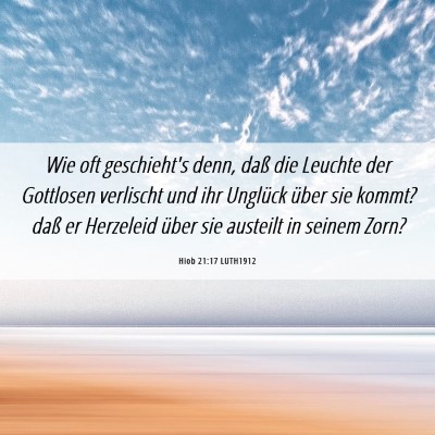 Picture 06 - Hiob 21:17 LUTH1912 - Wie oft geschieht's denn, daß die Leuchte der - Bible Verse Picture