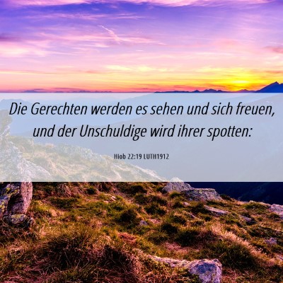 Picture 06 - Hiob 22:19 LUTH1912 - Die Gerechten werden es sehen und sich freuen, - Bible Verse Picture
