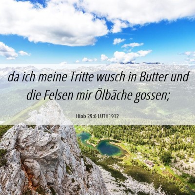 Picture 06 - Hiob 29:6 LUTH1912 - da ich meine Tritte wusch in Butter und die - Bible Verse Picture