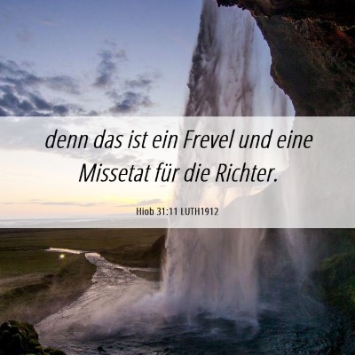 Picture 06 - Hiob 31:11 LUTH1912 - denn das ist ein Frevel und eine Missetat für - Bible Verse Picture