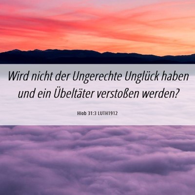Picture 06 - Hiob 31:3 LUTH1912 - Wird nicht der Ungerechte Unglück haben und ein - Bible Verse Picture