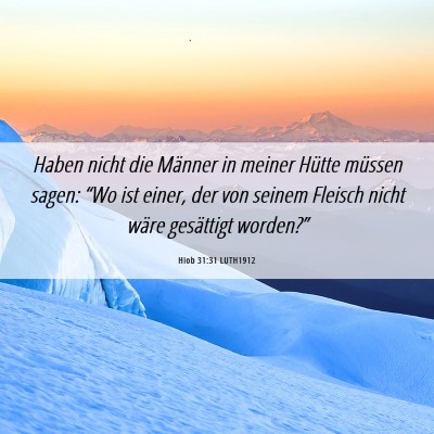 Picture 06 - Hiob 31:31 LUTH1912 - Haben nicht die Männer in meiner Hütte müssen - Bible Verse Picture