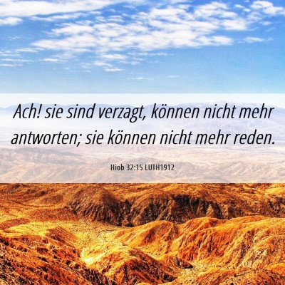 Picture 06 - Hiob 32:15 LUTH1912 - Ach! sie sind verzagt, können nicht mehr - Bible Verse Picture