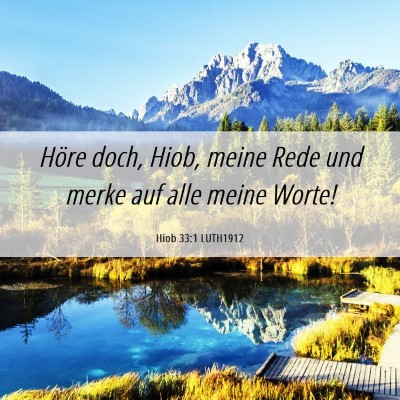 Picture 06 - Hiob 33:1 LUTH1912 - Höre doch, Hiob, meine Rede und merke auf alle - Bible Verse Picture