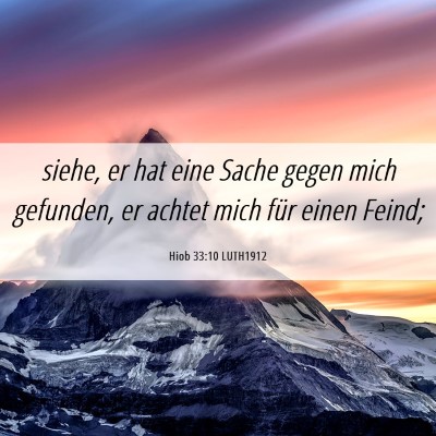Picture 06 - Hiob 33:10 LUTH1912 - siehe, er hat eine Sache gegen mich gefunden, er - Bible Verse Picture