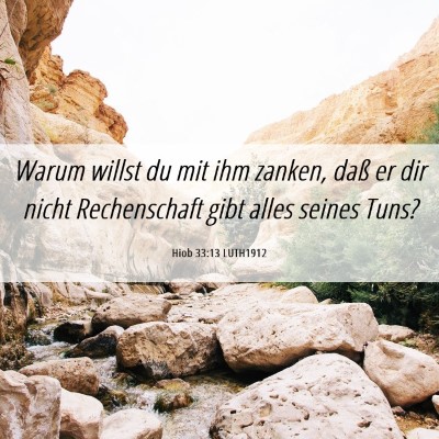Picture 06 - Hiob 33:13 LUTH1912 - Warum willst du mit ihm zanken, daß er dir nicht - Bible Verse Picture