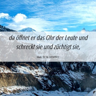 Picture 06 - Hiob 33:16 LUTH1912 - da öffnet er das Ohr der Leute und schreckt sie - Bible Verse Picture