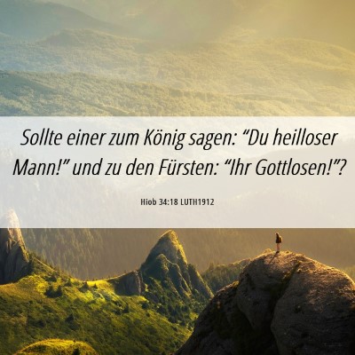 Picture 06 - Hiob 34:18 LUTH1912 - Sollte einer zum König sagen: “Du heilloser - Bible Verse Picture