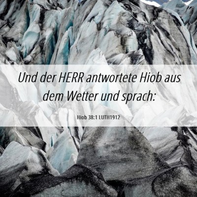 Picture 06 - Hiob 38:1 LUTH1912 - Und der HERR antwortete Hiob aus dem Wetter und - Bible Verse Picture