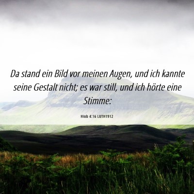 Picture 06 - Hiob 4:16 LUTH1912 - Da stand ein Bild vor meinen Augen, und ich - Bible Verse Picture