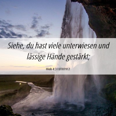 Picture 06 - Hiob 4:3 LUTH1912 - Siehe, du hast viele unterwiesen und lässige - Bible Verse Picture