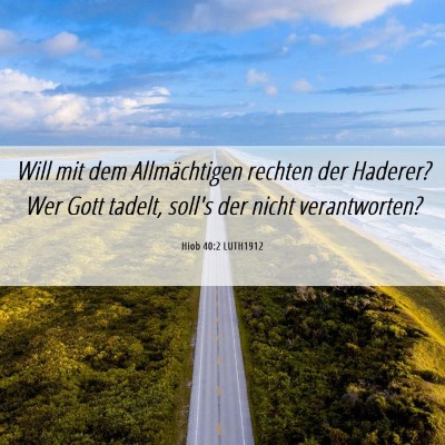 Picture 06 - Hiob 40:2 LUTH1912 - Will mit dem Allmächtigen rechten der Haderer? - Bible Verse Picture