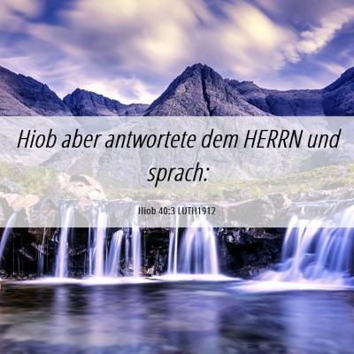 Picture 06 - Hiob 40:3 LUTH1912 - Hiob aber antwortete dem HERRN und - Bible Verse Picture