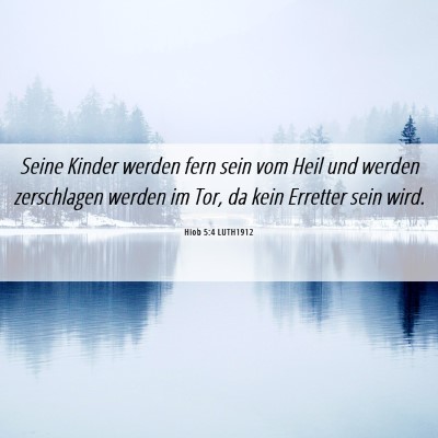 Picture 06 - Hiob 5:4 LUTH1912 - Seine Kinder werden fern sein vom Heil und werden - Bible Verse Picture