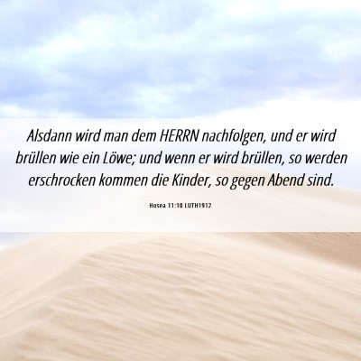 Picture 06 - Hosea 11:10 LUTH1912 - Alsdann wird man dem HERRN nachfolgen, und er - Bible Verse Picture