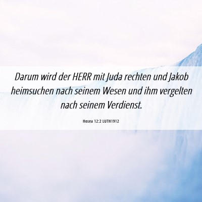 Picture 06 - Hosea 12:2 LUTH1912 - Darum wird der HERR mit Juda rechten und Jakob - Bible Verse Picture