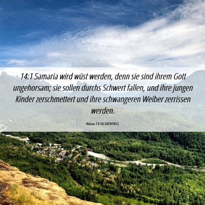 Picture 06 - Hosea 13:16 LUTH1912 - 14:1 Samaria wird wüst werden, denn sie sind - Bible Verse Picture