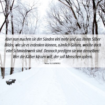 Picture 06 - Hosea 13:2 LUTH1912 - Aber nun machen sie der Sünden viel mehr und aus - Bible Verse Picture