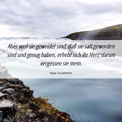 Picture 06 - Hosea 13:6 LUTH1912 - Aber weil sie geweidet sind, daß sie satt - Bible Verse Picture