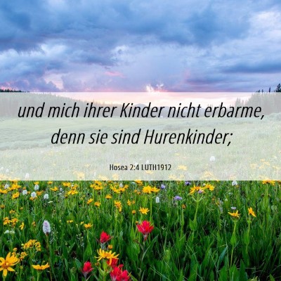 Picture 06 - Hosea 2:4 LUTH1912 - und mich ihrer Kinder nicht erbarme, denn sie - Bible Verse Picture