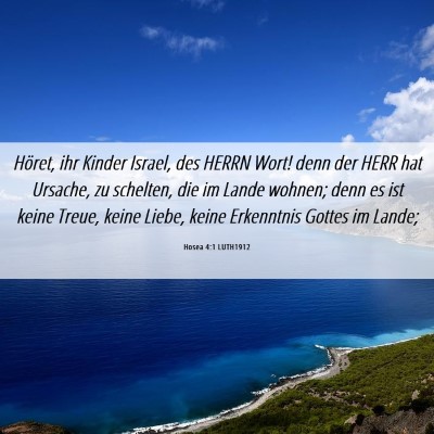Picture 06 - Hosea 4:1 LUTH1912 - Höret, ihr Kinder Israel, des HERRN Wort! denn - Bible Verse Picture