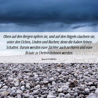 Picture 06 - Hosea 4:13 LUTH1912 - Oben auf den Bergen opfern sie, und auf den - Bible Verse Picture
