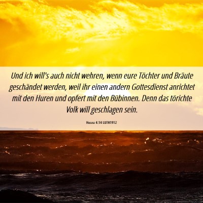 Picture 06 - Hosea 4:14 LUTH1912 - Und ich will's auch nicht wehren, wenn eure - Bible Verse Picture