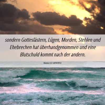 Picture 06 - Hosea 4:2 LUTH1912 - sondern Gotteslästern, Lügen, Morden, Stehlen - Bible Verse Picture