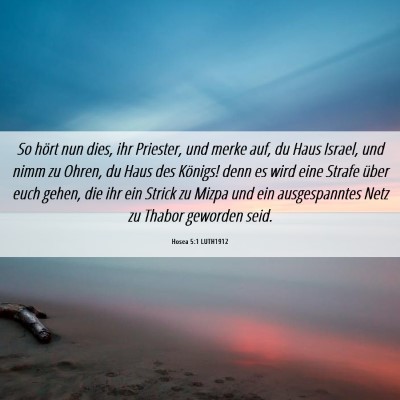 Picture 06 - Hosea 5:1 LUTH1912 - So hört nun dies, ihr Priester, und merke auf, - Bible Verse Picture