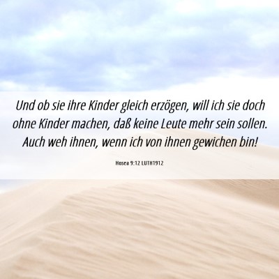 Picture 06 - Hosea 9:12 LUTH1912 - Und ob sie ihre Kinder gleich erzögen, will ich - Bible Verse Picture
